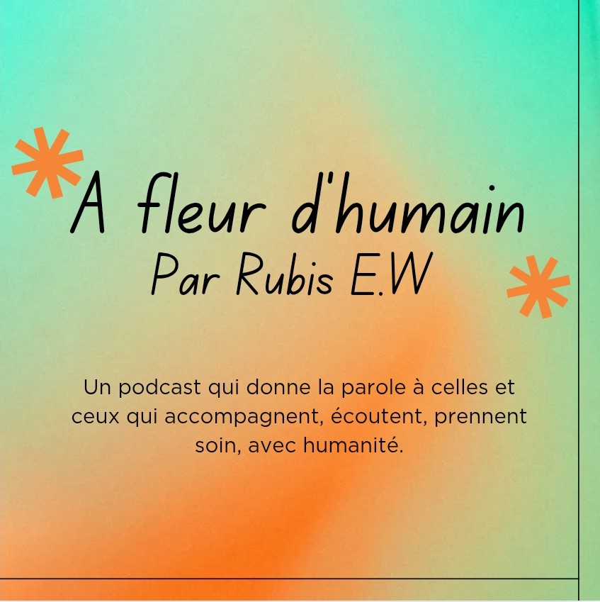 A fleur d'humain le podcast